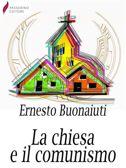 La Chiesa e il comunismo - Ernesto Buonaiuti - ebook