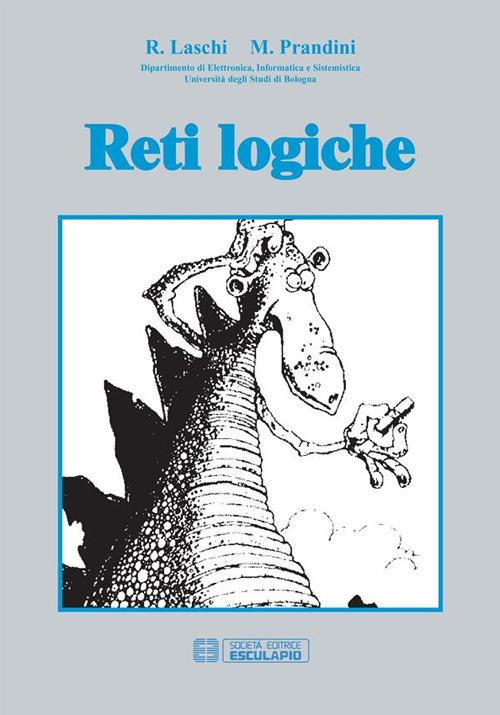 Reti logiche - Roberto Laschi,Marco Prandini - ebook