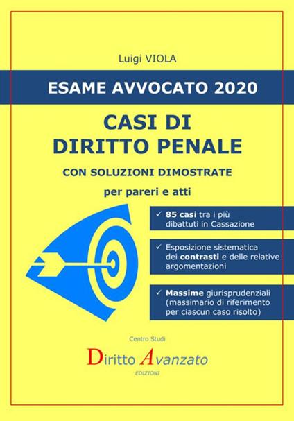 Esame avvocato 2020. Casi di diritto penale. Con soluzioni dimostrate per pareri e atti - Luigi Viola - copertina