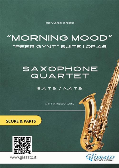 Saxophone Quartet score & parts: Morning Mood by Grieg - Grieg Edvard - ebook