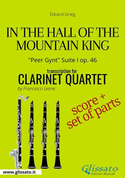 In the hall of the mountain king, Peer Gynt. Suite I, op. 46. Clarinet quartet. Score & parts. Partitura e parti - Edvard Grieg - ebook