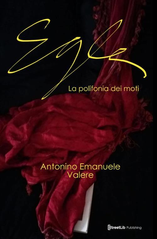 Egle. La polifonia dei moti - Antonino Emanuele Valere - copertina