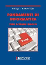 Fondamenti di informatica. Temi d'esame risolti