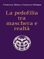 La pedofilia tra maschera e realtà