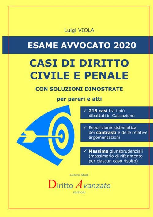 Esame avvocato 2020. Casi di diritto civile e penale. Con soluzioni dimostrate - Luigi Viola - copertina