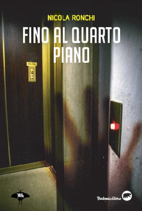 Fino al quarto piano - Nicola Ronchi,Leonardo Di Lascia - ebook