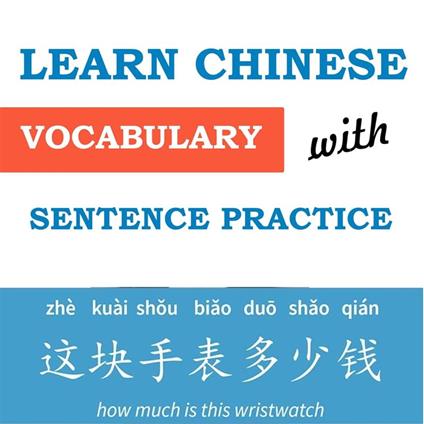 Learn Chinese Vocabulary With Sentence Practice