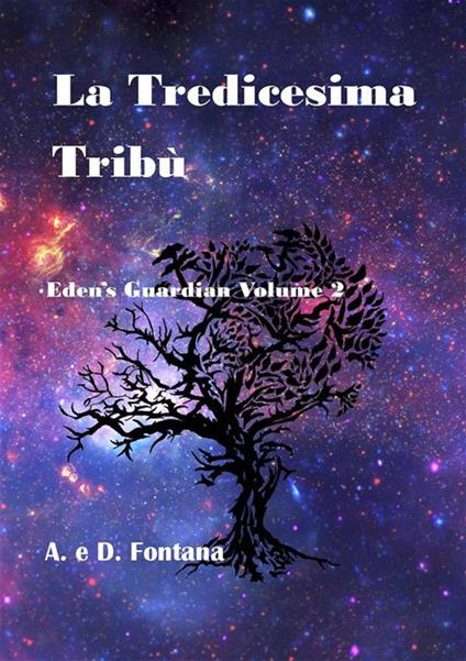 La tredicesima tribù. Eden's guardian. Vol. 2 - Antonino Fontana,Diego Fontana - ebook