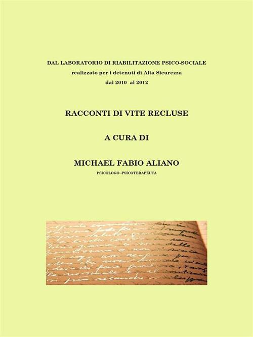 Storie di vite recluse. Laboratorio di riabilitazione psico-sociale - Michael F. Aliano - ebook