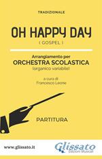 Oh Happy Day. Spartiti per orchestra scolastica (partitura). Gospel