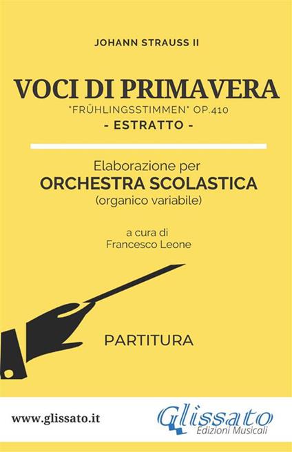 Voci di primavera. «Frühlingsstimmen» Op.410. Elaborazione per orchestra scolastica. Partitura - Johann Strauss - ebook