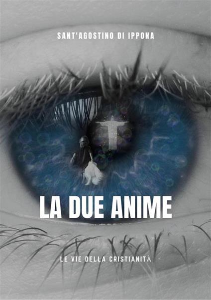 Le due anime - Agostino (sant') - ebook