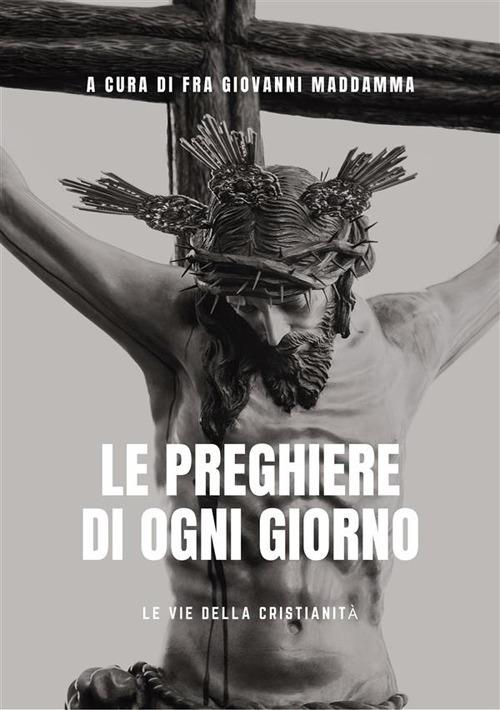 Le preghiere di ogni giorno - Giovanni Maddamma - ebook