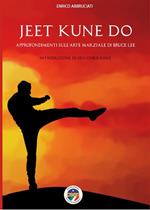 Jeet kune do. Aspetti fondamentali dell'arte marziale di Bruce Lee