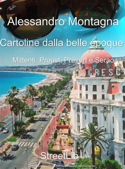 Cartoline dalla belle époque. Mittenti: Proust, Prévert e Serao - Alessandro Montagna - ebook