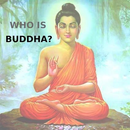 Who was Buddha?