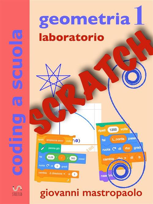 Geometria 1 con Scratch. Laboratorio di geometria per la scuola media - Giovanni Mastropaolo - ebook