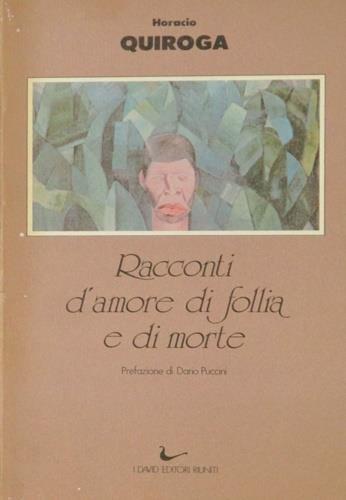 Racconti d'amore di follia e di morte - Horacio Quiroga - copertina