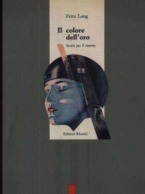 Il colore dell'oro. Storie per il cinema - Fritz Lang - copertina