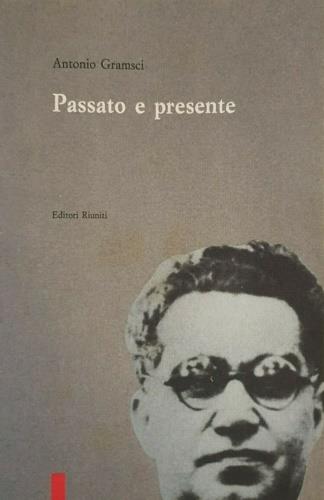 Passato e presente - Antonio Gramsci - copertina