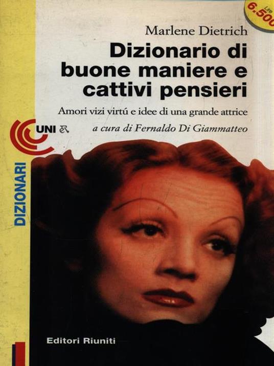 Dizionario di buone maniere e cattivi pensieri. Amori, vizi, virtù e idee di una grande attrice - Marlene Dietrich - 3