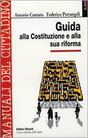 Guida alla Costituzione e alla sua riforma - Antonio Cantaro,Federico Petrangeli - copertina