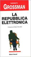 La repubblica elettronica - Lawrence K. Grossman - copertina