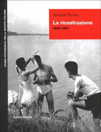 La ricostruzione (1945-1953) - Andrea Nemiz - copertina