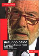 Autunno caldo. Il secondo biennio rosso (1968-1969). Intervista di Guido Liguori