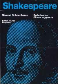 Shakespeare. Sulle tracce di una leggenda - Samuel Schoenbaum - copertina