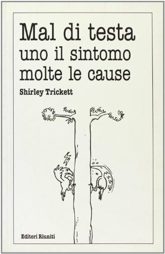 Mal di testa. Uno il sintomo molte le cause - Shirley Trickett - copertina