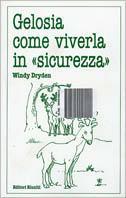 Gelosia, come viverla in «Sicurezza» - Windy Dryden - copertina