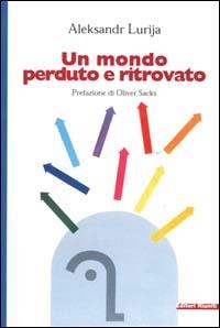 Un mondo perduto e ritrovato - Aleksandr Lurija - copertina