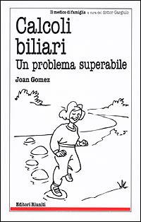 Calcoli biliari. Un problema superabile - Joan Gomez - copertina