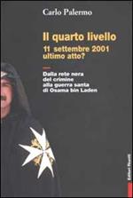 Il quarto livello. 11 settembre 2001 ultimo atto? Dalla rete nera del crimine alla guerra santa di Osama bin Laden