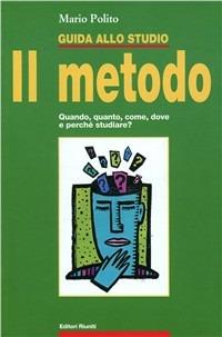 Imparare a studiare. Il metodo di studio. Quando, quanto, come, dove e  perché studiare - Mario Polito - Libro - Editori Riuniti - Guide/manuali |  IBS