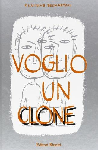 Voglio un clone - Claudine Desmarteau - copertina