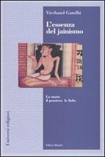 L' essenza del jainismo. La storia, il pensiero, le fiabe