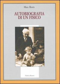 Autobiografia di un fisico - Max Born - copertina