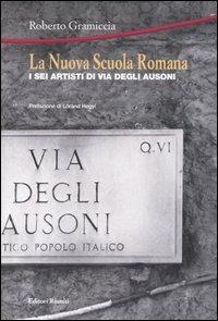 La Nuova Scuola Romana. I sei artisti di via degli Ausoni - Roberto Gramiccia - copertina