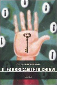 Il fabbricante di chiavi - Valter Casini Mancinelli - copertina