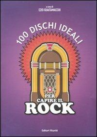 100 dischi ideali per capire il rock - copertina