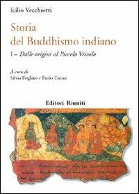 Storia del buddhismo indiano. Vol. 1: Dalle origini al piccolo Veicolo - Icilio Vecchiotti - copertina