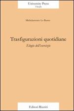 Trasfigurazioni quotidiane. Elogio dell'esercizio