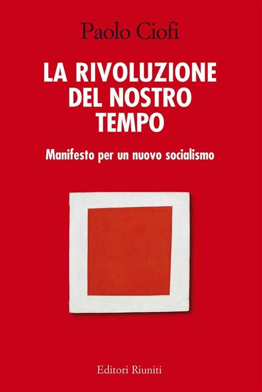 La rivoluzione del nostro tempo - Paolo Ciofi - ebook