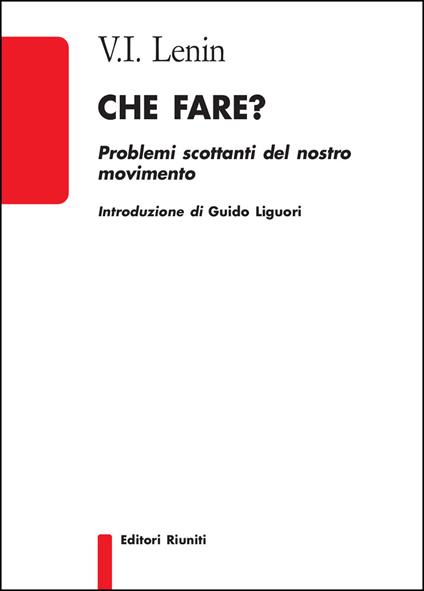 Che fare? Problemi scottanti del nostro movimento - Lenin - copertina