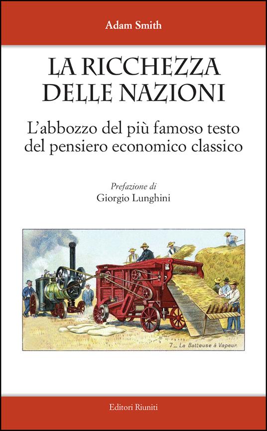 La ricchezza delle nazioni. L'abbozzo del più famoso testo del pensiero economico classico - Adam Smith - copertina