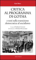 Critica al programma di Gotha. E testi sulla transizione democratica al socialismo