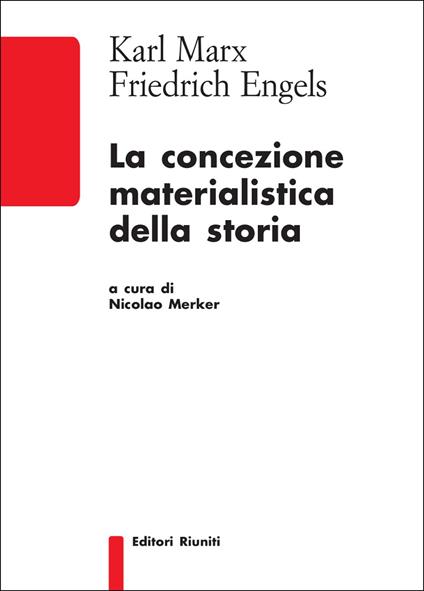 La concezione materialistica della storia - Karl Marx,Friedrich Engels - copertina