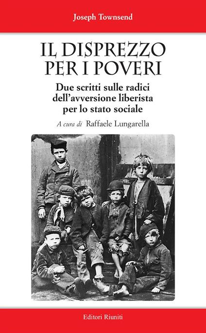 Il disprezzo per i poveri. Due scritti sulle radici dell'avversione liberista per lo stato sociale - Joseph Townsend - copertina